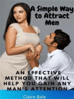 A Simple Way to Attract Men: An Effective Method that will help you Gain any Man's Attention