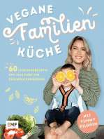 Vegane Familienküche mit Yummypilgrim: 60 gesunde Lieblingsrezepte für Kinder vom Kleinkind- bis zum Grundschulalter. Mit FAQs zur veganen Ernährung