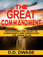 The Great Commandment: Discovering The Heart of Christianity And Embracing The Divine Plan: Mastering Faith Series, #3