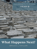 What Happens Next?: More Sermons for the Lectionary, Year B, Advent through Eastertide