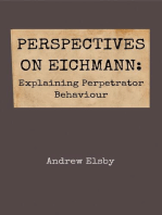 Perspectives on Eichmann: Explaining Perpetrator Behaviour