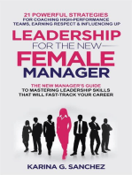 Leadership For The New Female Manager: 21 Powerful Strategies For Coaching High-Performance Teams, Earning Respect & Influencing Up