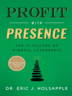 Profit with Presence: The Twelve Pillars of Mindful Leadership