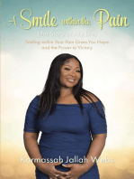 A Smile within the Pain (the Story of My Life): Smiling within Your Pain Gives You Hope and the Power to Victory