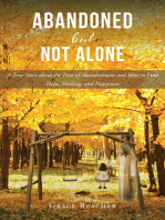 Abandoned but Not Alone: A True Story about the Pain of Abandonment and How to Find Hope, Healing, and Happiness