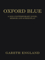 Oxford Blue: A Non-Contemporary Novel, Memoir and Screenplay