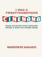 I Was a Twentysomething CineMama: More Collected Film Criticism from a Stay-at-Home Mom