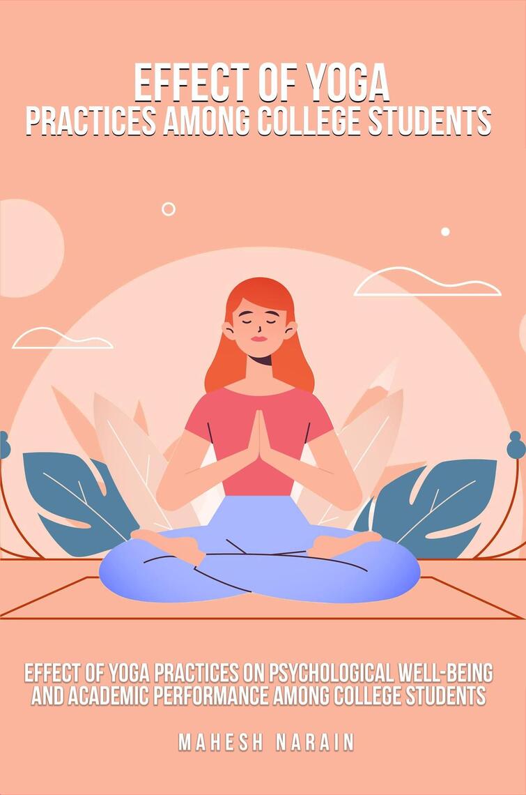 Effect of yoga practices on psychological well-being and academic ...