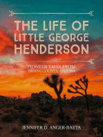 The Life of Little George Henderson: Pioneer Tales From Yavapai County, #1
