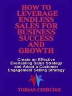 How to Leverage Endless Sales for Business Success and Growth: Create an Effective Everlasting Sales Strategy and Adopt a Customer Engagement Selling Strategy