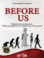 Before Us: History must be rewritten Were we created by an antediluvian civilization?