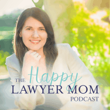 The Happy Lawyer Mom Podcast