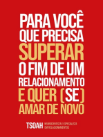 Para você que precisa superar o fim de um relacionamento e quer (se) amar de novo