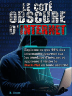 Le coté sombre d'internet : explorez ce que 99% des internautes ignorent sur les ténèbres d’Internet et apprenez à visiter le dark net en toute sécurité