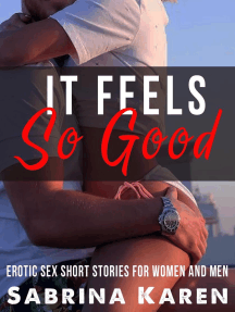 It Feels so Good: Erotic Sex Short Stories for Women and Men by ...