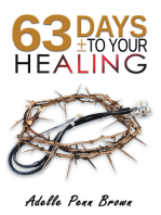 63 Days +/- to Your Healing and Miracle
