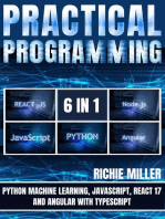 Practical Programming 6 in 1: Python Machine Learning, JavaScript, React 17, And Angular With Typescript