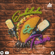 Enchiladas & Tacos- El Podcast???️