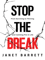 Stop The Break: From Surviving to Thriving and Catching Fire in Life