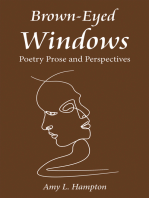 Brown-Eyed Windows: Poetry  Prose and Perspectives