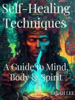 Self-Healing Techniques: A Guide to Mind, Body & Spirit