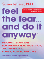 Feel the Fear… and Do It Anyway: Dynamic Techniques for Turning Fear, Indecision, and Anger into Power, Action, and Love