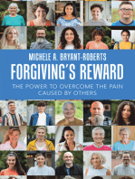 Forgiving’s Reward: The Power to Overcome the Pain Caused by Others