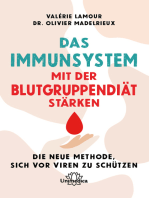 Das Immunsystem mit der Blutgruppendiät stärken: Die neue Methode, sich vor Viren zu schützen