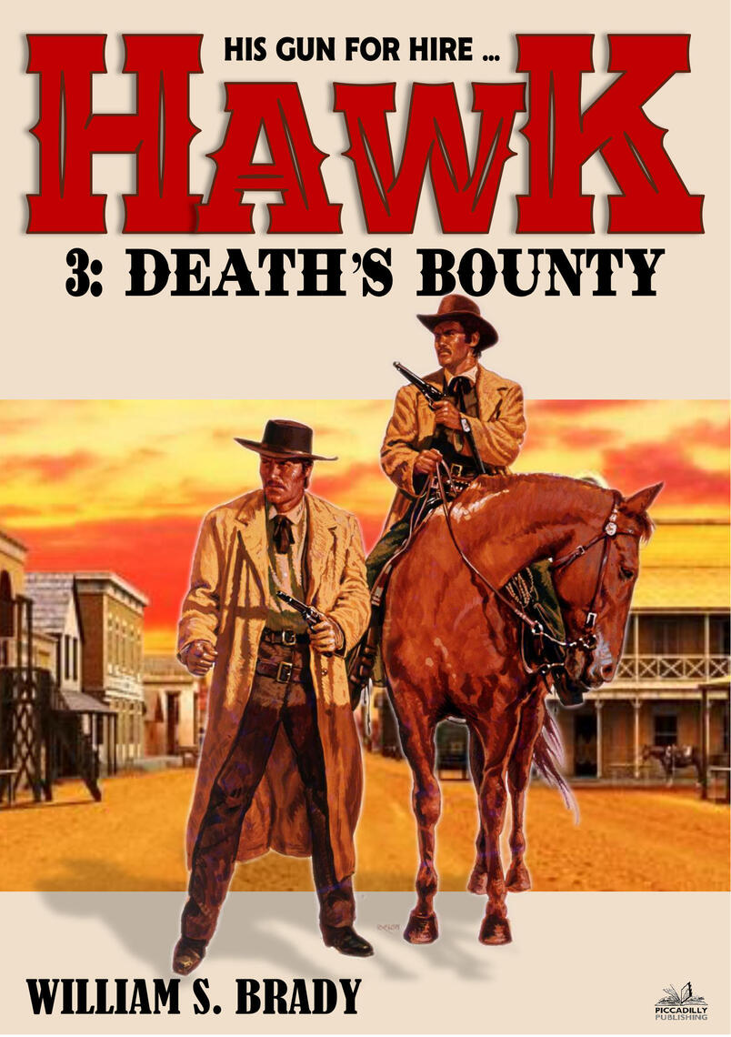 Hawk 03: Death's Bounty (A Jared Hawk Western) by William S. Brady ...