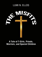 The Misfits: A Tale of T-Girls, Priests, Warriors, and Special Children