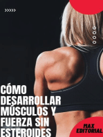 Cómo desarrollar músculos y fuerza sin esteroides