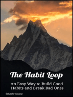 "The Habit Loop: An Easy Way to Build Good Habits and Break Bad Ones"