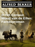 In het Centaur Woud van de Elfen: Fantasyroman
