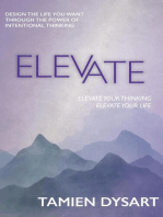 Elevate: Design the Life You Want through the Power of Intentional Thinking
