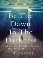 Be The Dawn In The Darkness