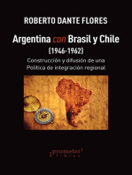 Argentina con Brasil y Chile : 1946-1962: construcción y difusión de una política de integración regional