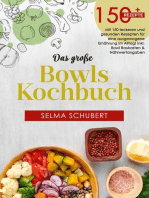 Das große Bowls Kochbuch! Inklusive Ratgeberteil, Nährwerteangaben und Bowl - Baukasten! 1. Auflage: Mit 150 leckeren und gesunden Rezepten für eine ausgewogene Ernährung im Alltag!