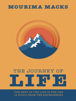The Journey of Life: The Best of the Life Is the One Is Build from the Experiences