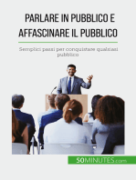 Parlare in pubblico e affascinare il pubblico: Semplici passi per conquistare qualsiasi pubblico