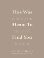 This Was Meant To Find You (When You Needed It Most)