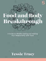 Food and Body Breakthrough: A Guide to Mindful Eating and Healing Your Relationship with Food