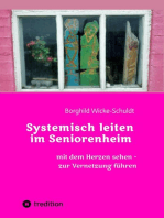 Systemisch leiten im Seniorenheim: Mit dem Herzen sehen - zur Vernetzung führen