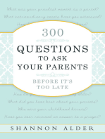 300 Questions to Ask Your Parents: Before it's Too Late