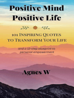 Positive Mind, Positive Life -- 101 Inspiring Quotes to Transform Your Life