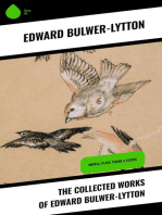 The Collected Works of Edward Bulwer-Lytton: Novels, Plays, Poems & Essays