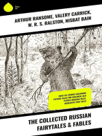 The Collected Russian Fairytales & Fables: Over 125 Stories Including Picture Tales for Children, Old Peter's Russian Tales, Muscovite Folk Tales