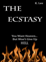 The Ecstasy: You want Heaven...But wont give up Hell