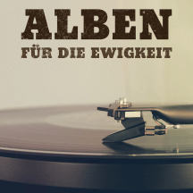 Alben für die Ewigkeit