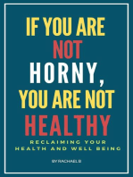 If You Are Not Horny, You Are Not Healthy