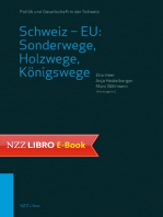 Schweiz – EU: Sonderwege, Holzwege, Königswege: Die vielfältigen Beziehungen seit dem EWR-Nein